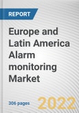 Europe and Latin America Alarm monitoring Market by Type, Technology, Input Signal, Component, Applications: Opportunity Analysis and Industry Forecast, 2021-2030- Product Image