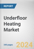 Underfloor Heating Market by Product Type, System, Installation and Application: Global Opportunity Analysis and Industry Forecast, 2021-2030- Product Image