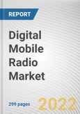 Digital Mobile Radio Market by Tier, Product Type, Frequency, Industry Vertical: Global Opportunity Analysis and Industry Forecast, 2021-2030- Product Image