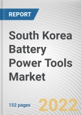 South Korea Battery Power Tools Market by Motor Type Tool Type and Application: Opportunity Analysis and Industry Forecast, 2021-2030- Product Image