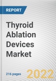 Thyroid Ablation Devices Market by Type, Application and End User: Global Opportunity Analysis and Industry Forecast, 2021-2030- Product Image