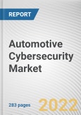 Automotive Cybersecurity Market by Offering, Security Type, Application and Form: Global Opportunity Analysis and Industry Forecast, 2021-2030- Product Image