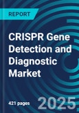 CRISPR Gene Detection and Diagnostic Markets by Research, Clinical Lab, Consumer, Public Service & Other with Executive and Consultant Guides. 2023 to 2027- Product Image