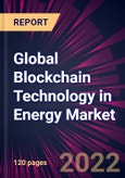 Global Blockchain Technology in Energy Market 2022-2026- Product Image