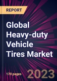 Global Heavy-duty Vehicle Tires Market 2024-2028- Product Image