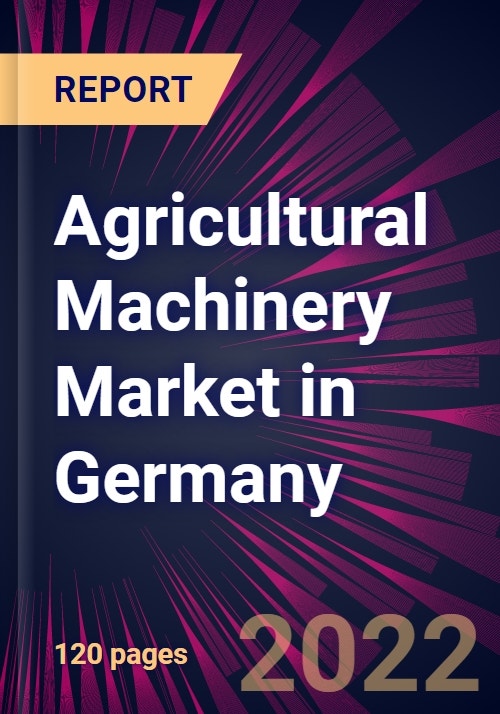 Agricultural Machinery Market in Germany 20222026
