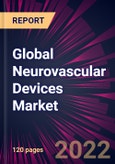 Global Neurovascular Devices Market 2022-2026- Product Image