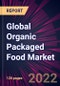 Global Organic Packaged Food Market 2022-2026 - Product Thumbnail Image