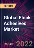 Global Flock Adhesives Market 2022-2026- Product Image