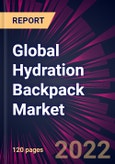 Global Hydration Backpack Market 2022-2026- Product Image