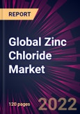 Global Zinc Chloride Market 2022-2026- Product Image