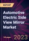 Automotive Electric Side View Mirror Market 2024-2028 - Product Thumbnail Image