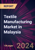 Textile Manufacturing Market in Malaysia 2022-2026- Product Image