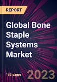 Global Bone Staple Systems Market 2022-2026- Product Image