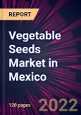 Vegetable Seeds Market in Mexico 2022-2026- Product Image
