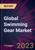 Global Swimming Gear Market 2023-2027- Product Image