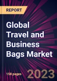Global Travel and Business Bags Market 2023-2027- Product Image