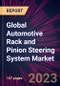 Global Automotive Rack and Pinion Steering System Market 2022-2026 - Product Image