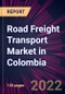 Road Freight Transport Market in Colombia 2022-2026 - Product Image