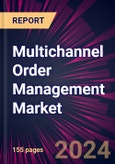 Multichannel Order Management Market 2024-2028- Product Image