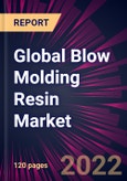 Global Blow Molding Resin Market 2022-2026- Product Image