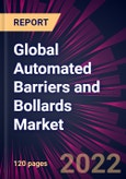 Global Automated Barriers and Bollards Market 2022-2026- Product Image