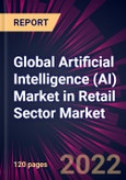 Global Artificial Intelligence (AI) Market in Retail Sector Market 2022-2026- Product Image