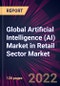 Global Artificial Intelligence (AI) Market in Retail Sector Market 2022-2026 - Product Thumbnail Image