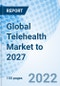 Global Telehealth Market to 2027 - Product Image