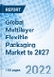 Global Multilayer Flexible Packaging Market to 2027 - Product Thumbnail Image