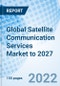 Global Satellite Communication Services Market to 2027 - Product Thumbnail Image