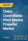 China Controllable Pitch Marine Propeller Market - Growth, Trends, COVID-19 Impact, and Forecasts (2022-2027)- Product Image