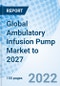Global Ambulatory Infusion Pump Market to 2027 - Product Image
