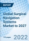 Global Surgical Navigation Systems Market to 2027 - Product Thumbnail Image