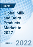 Global Milk and Dairy Products Market to 2027- Product Image