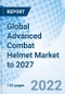 Global Advanced Combat Helmet Market to 2027 - Product Thumbnail Image