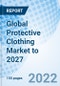 Global Protective Clothing Market to 2027 - Product Image