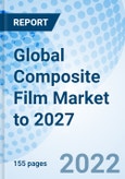Global Composite Film Market to 2027- Product Image