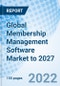 Global Membership Management Software Market to 2027 - Product Image