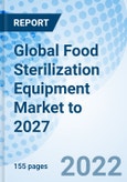Global Food Sterilization Equipment Market to 2027- Product Image