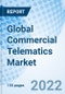 Global Commercial Telematics Market Size, Trends & Growth Opportunity, By Application, By Solution Type, By End User By Region and Forecast to 2027 - Product Image