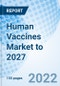Human Vaccines Market to 2027 - Product Image
