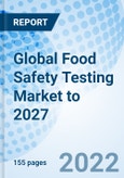 Global Food Safety Testing Market to 2027- Product Image