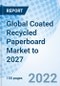 Global Coated Recycled Paperboard Market to 2027 - Product Image