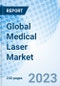 Global Medical Laser Market Size, Trends & Growth Opportunity, By Product type, By Application, and By Region and Forecast to 2027. - Product Image
