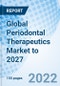 Global Periodontal Therapeutics Market to 2027 - Product Image