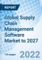 Global Supply Chain Management Software Market to 2027 - Product Thumbnail Image