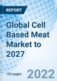 Global Cell Based Meat Market to 2027- Product Image