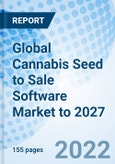 Global Cannabis Seed to Sale Software Market to 2027- Product Image