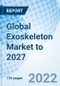 Global Exoskeleton Market to 2027 - Product Image
